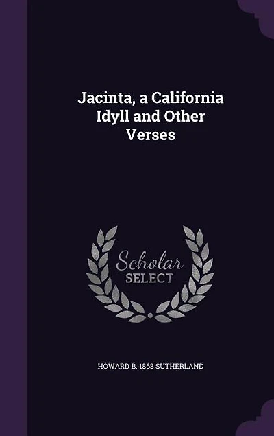Jacinta, a California Idyll and Other Verses