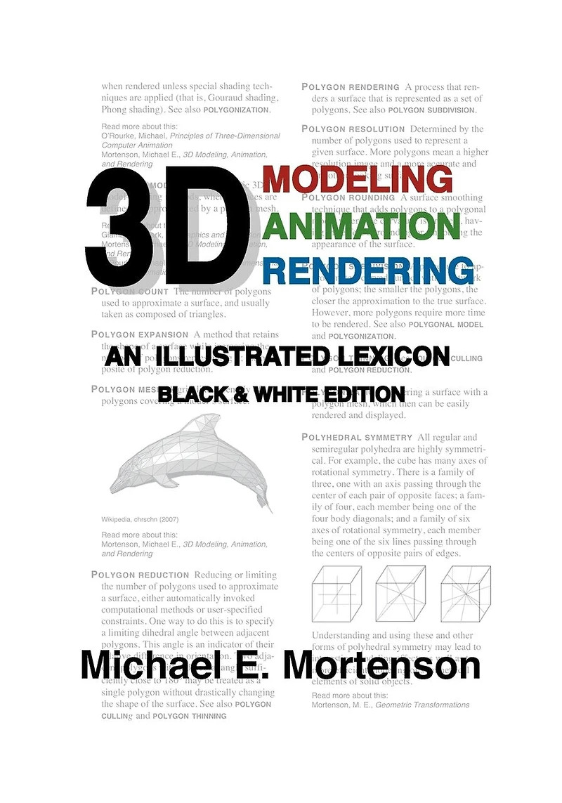 3D Modeling, Animation, and Rendering: An Illustrated Lexicon, Black and White Edition