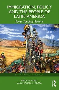 Immigration, Policy and the People of Latin America: Seven Sending Nations
