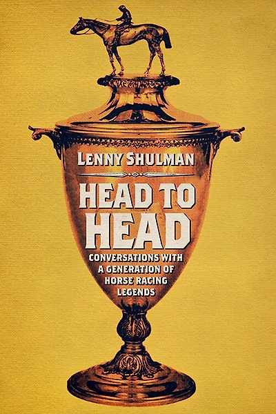 Head to Head: Conversations with a Generation of Horse Racing Legends