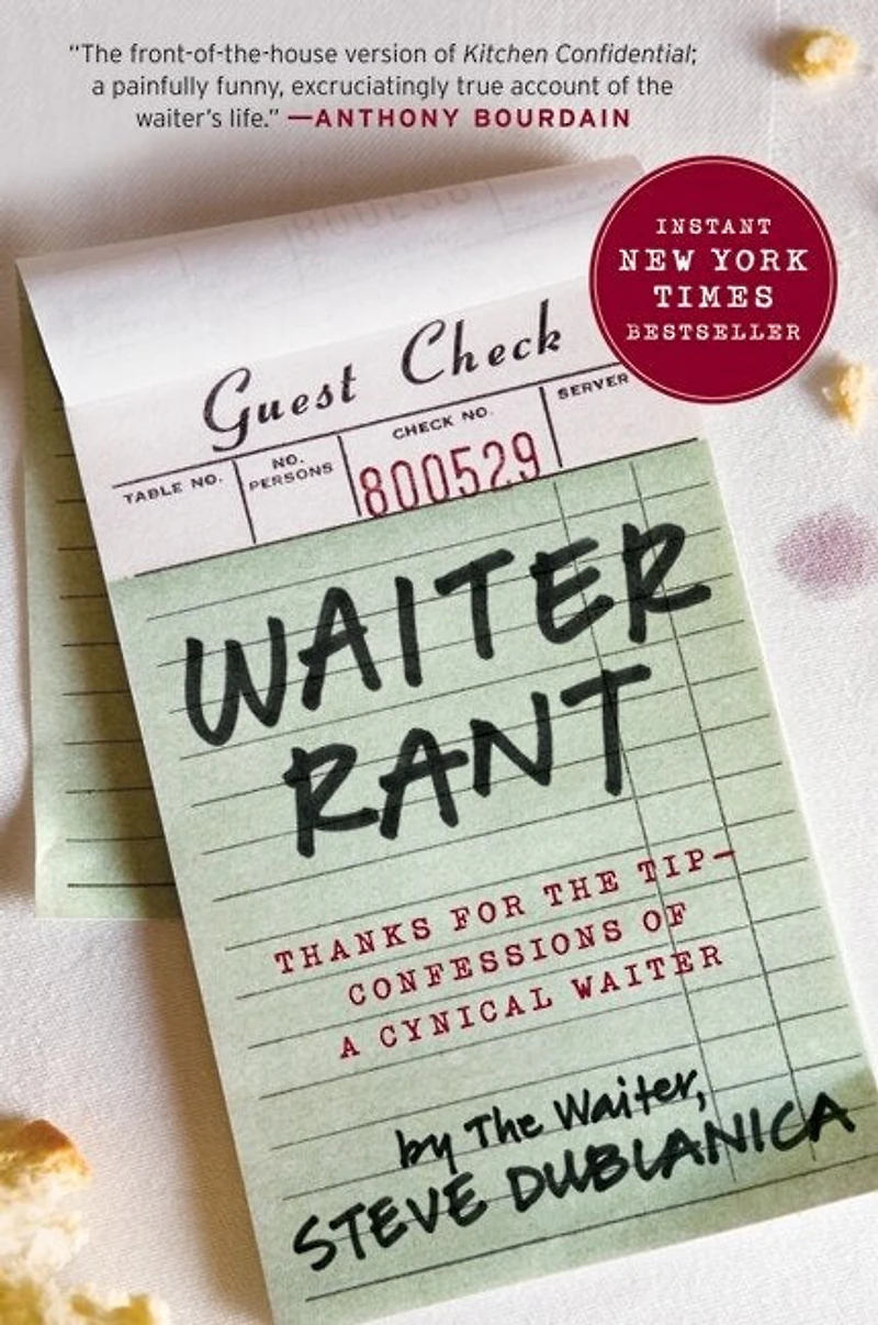 Waiter Rant: Thanks for the Tip--Confessions of a Cynical