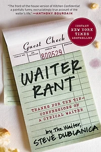 Waiter Rant: Thanks for the Tip--Confessions of a Cynical