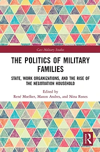 The Politics Of Military Families: State, Work Organizations, And Rise Negotiation Household