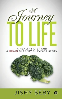 a Journey to Life: Healthy Diet and Brain Surgery Survivor Story