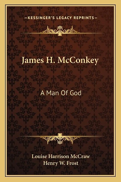 James H. McConkey: A Man Of God
