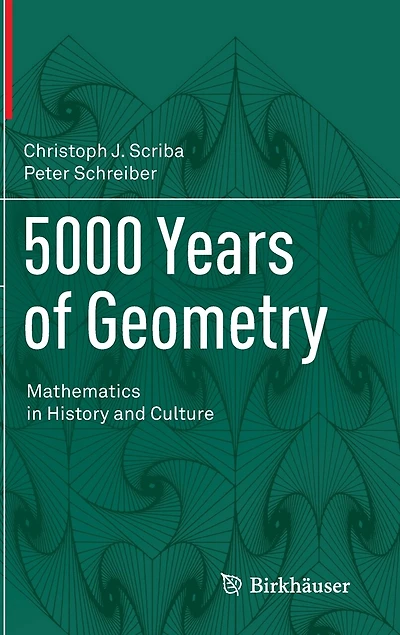 5000 Years of Geometry: Mathematics in History and Culture