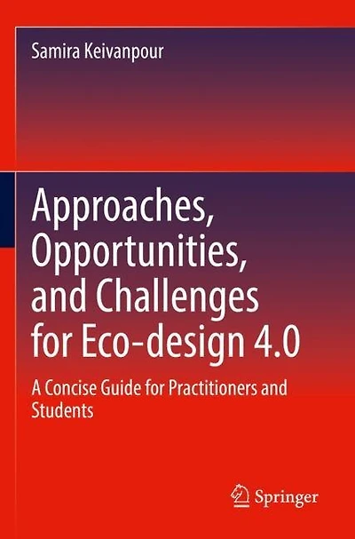 Approaches, Opportunities, and Challenges for Eco-design 4.0: A Concise Guide for Practitioners and Students