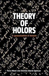 Theory of Holors: A Generalization Tensors