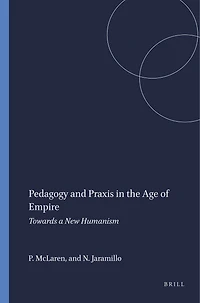 Pedagogy and Praxis the Age of Empire: Towards a New Humanism