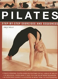 Pilates: Simple Techniques For A Strong, Lithe And Healthier Body