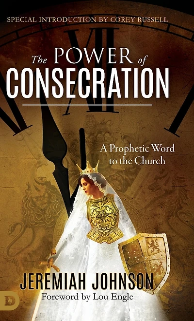 the Power of Consecration: A Prophetic Word to Church
