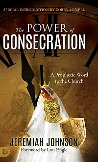 the Power of Consecration: A Prophetic Word to Church