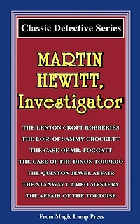 Martin Hewitt, Investigator: A Magic Lamp Classic Detective Story