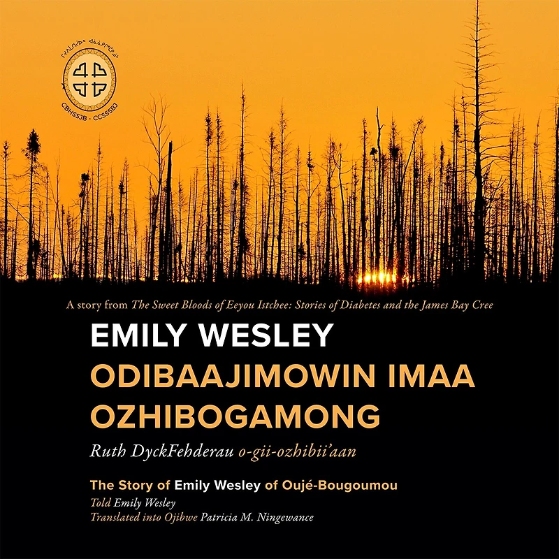 Emily Wesley Odibaajimowin imaa Ozhibogamong: The Story of Emily Wesley of Oujé-Bougoumou