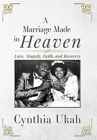 A Marriage Made in Heaven: Love, Tragedy, Faith