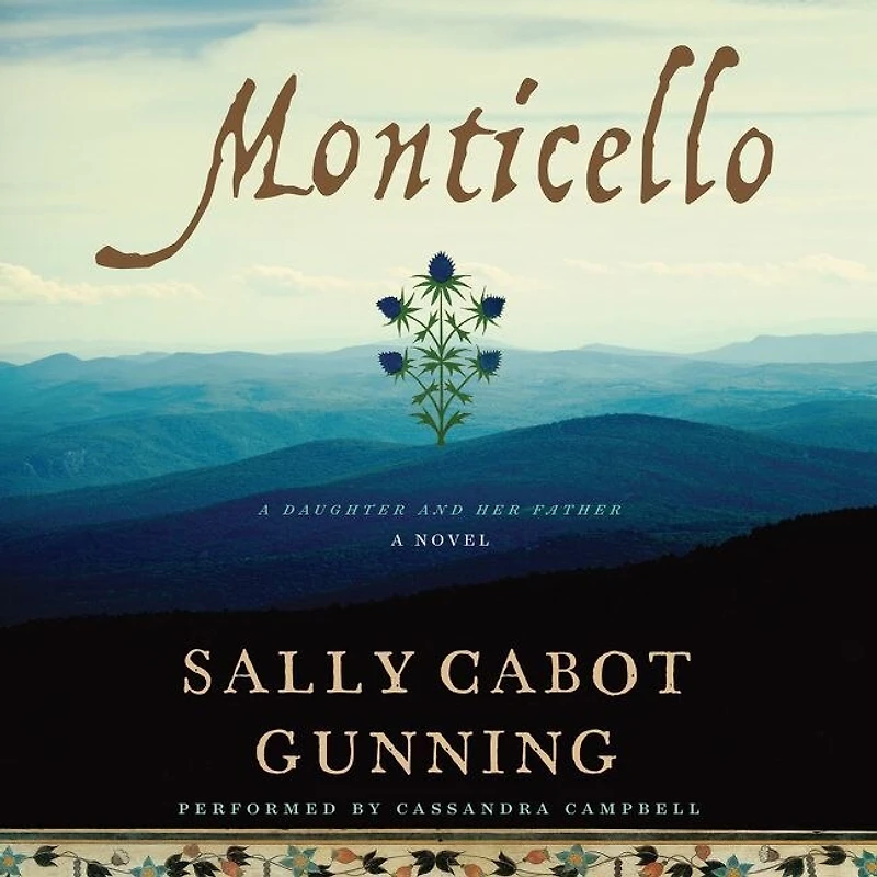 Monticello: A Daughter and Her Father; Novel