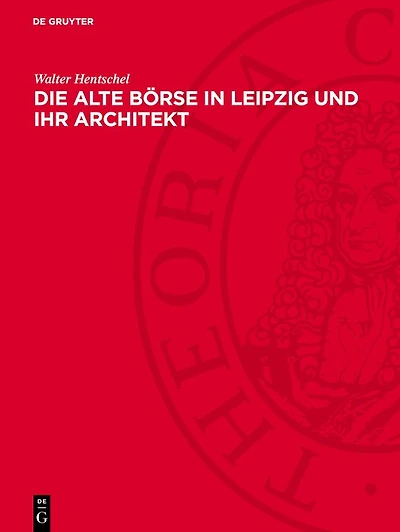 Die Alte Börse in Leipzig und ihr Architekt