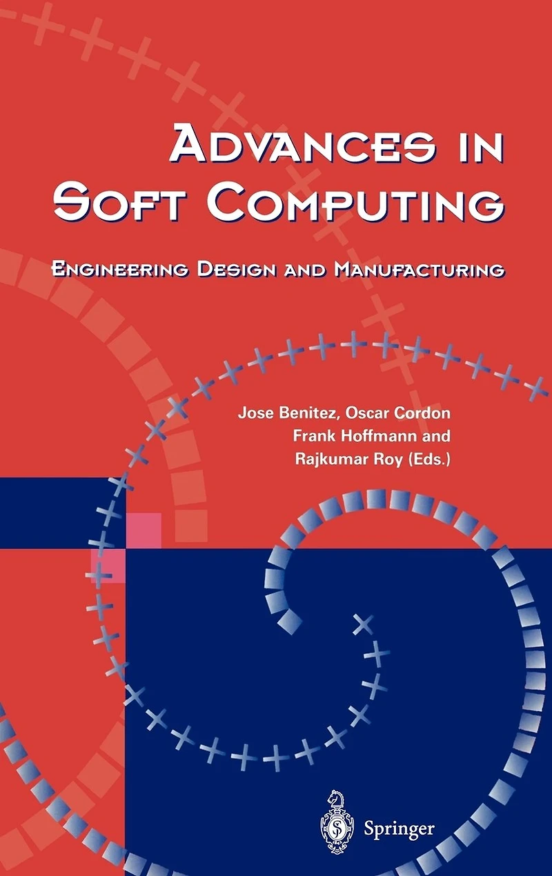 Advances Soft Computing: Engineering Design and Manufacturing