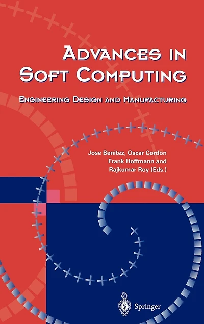 Advances Soft Computing: Engineering Design and Manufacturing