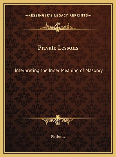 Private Lessons: Interpreting the Inner Meaning of Masonry