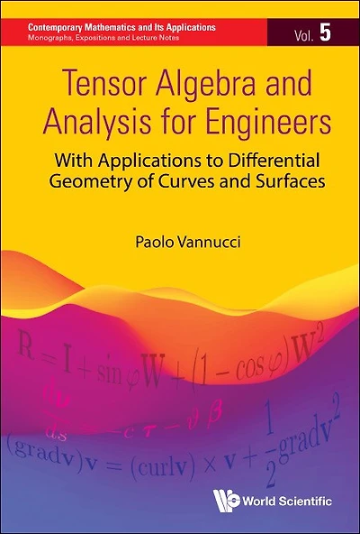 Tensor Algebra And Analysis For Engineers: With Applications To Differential Geometry Of Curves Surfaces