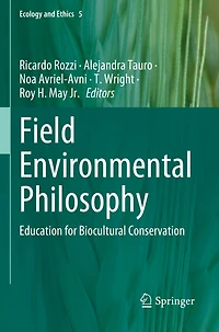 Field Environmental Philosophy: Education for Biocultural Conservation