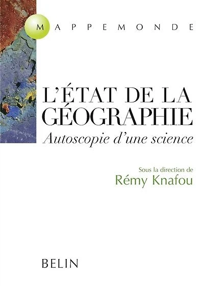 L' état de la géographie: autoscopie d'une science