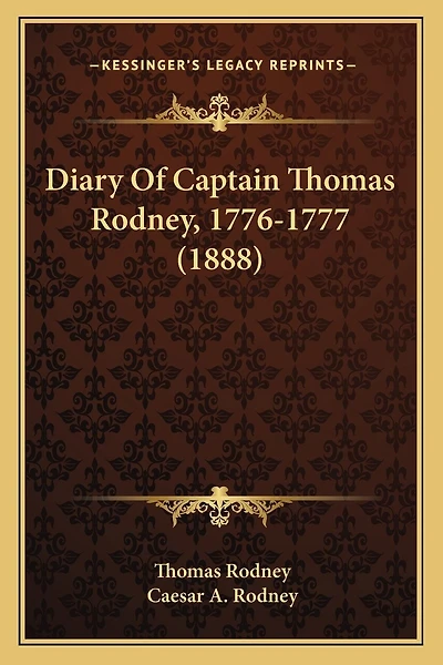 Diary Of Captain Thomas Rodney, 1776-1777 (1888)