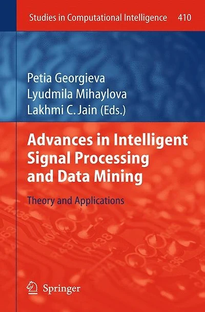 Advances Intelligent Signal Processing and Data Mining: Theory Applications