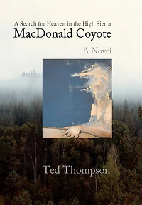 MacDonald Coyote: A Search for Heaven the High Sierra
