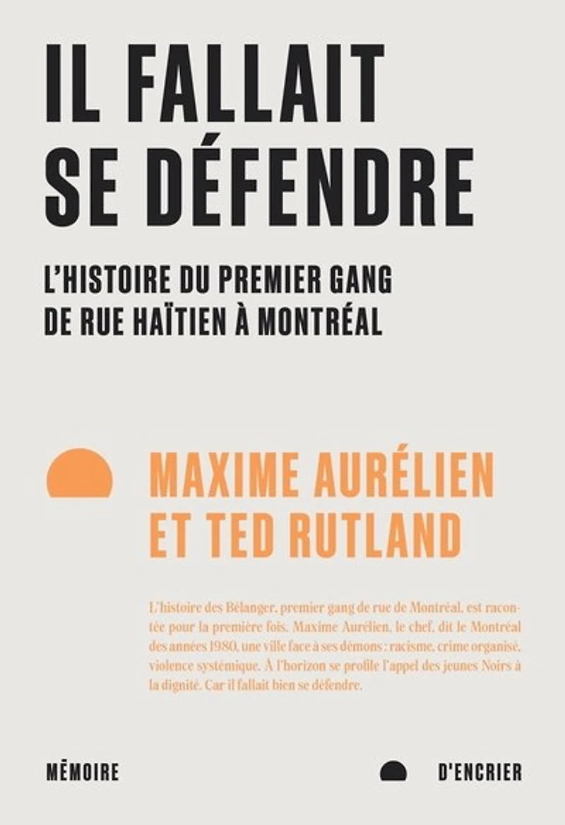 Il fallait se défendre : l'histoire du premier gang de rue haïtien à Montréal: Montréal