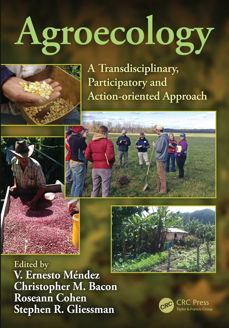 Agroecology: A Transdisciplinary, Participatory And Action-oriented Approach