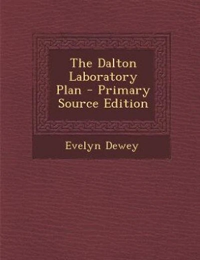 The Dalton Laboratory Plan - Primary Source Edition