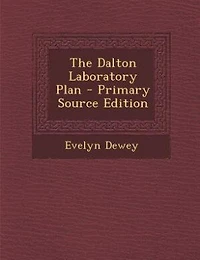 The Dalton Laboratory Plan - Primary Source Edition