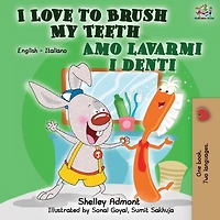 i Love to Brush My Teeth Amo lavarmi denti: English Italian Bilingual Book
