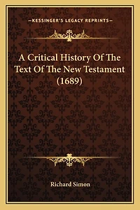 A Critical History Of The Text Of The New Testament (1689)