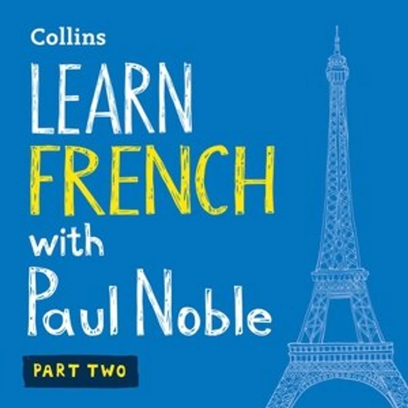 Learn French with Paul Noble, Part 2: Made Easy Your Personal Language Coach