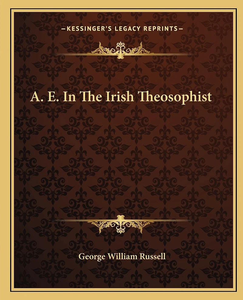 A. E. In The Irish Theosophist