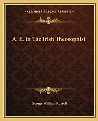 A. E. In The Irish Theosophist