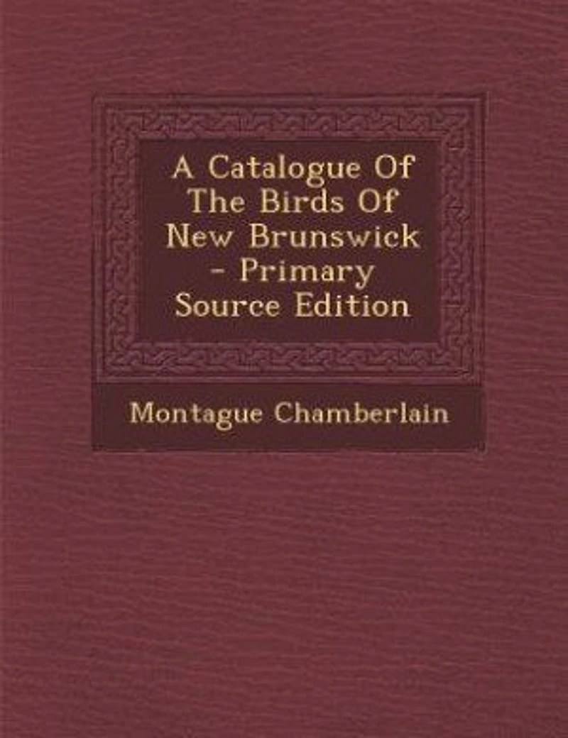 A Catalogue Of The Birds New Brunswick