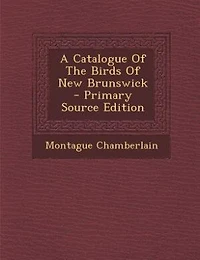 A Catalogue Of The Birds New Brunswick