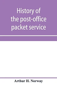 History of the post-office packet service between the years 1793-1815