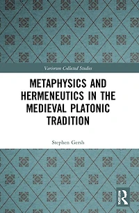 Metaphysics and Hermeneutics the Medieval Platonic Tradition