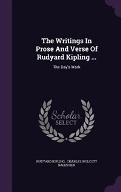 The Writings In Prose And Verse Of Rudyard Kipling ...: The Day's Work