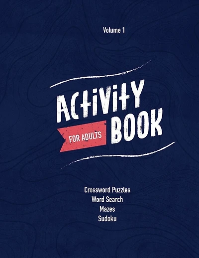 Activity Book For Adults: Crossword Puzzles, Sudoku, Word Searches, Mazes