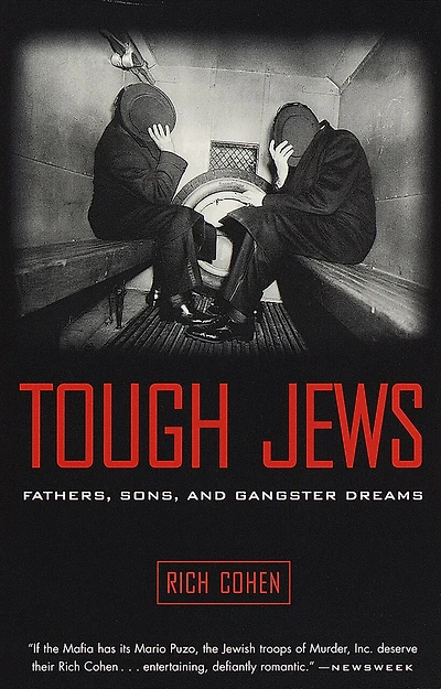 Tough Jews: Fathers, Sons, And Gangster Dreams