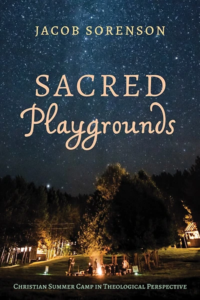 Sacred Playgrounds: Christian Summer Camp Theological Perspective