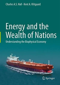 Energy and the Wealth of Nations: An Introduction to Biophysical Economics