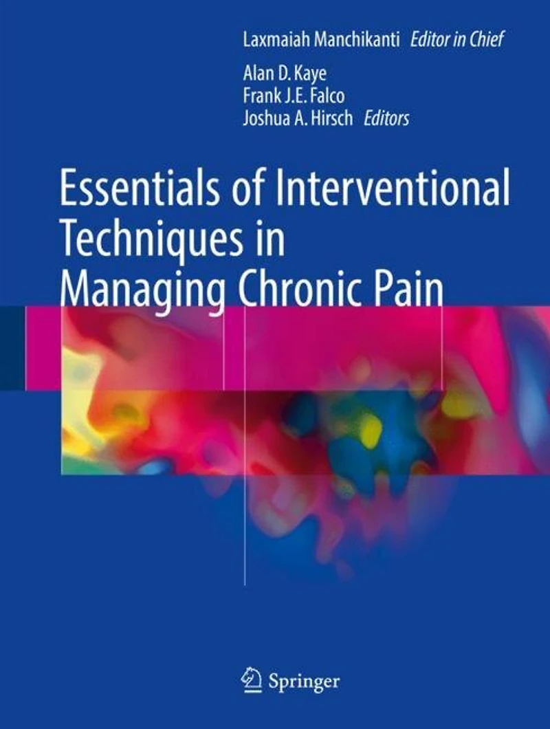 Essentials of Interventional Techniques Managing Chronic Pain
