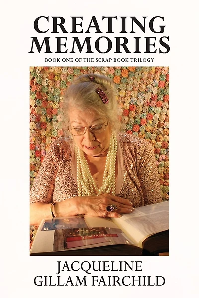 Creating Memories: Book One of the Scrap Book Trilogy